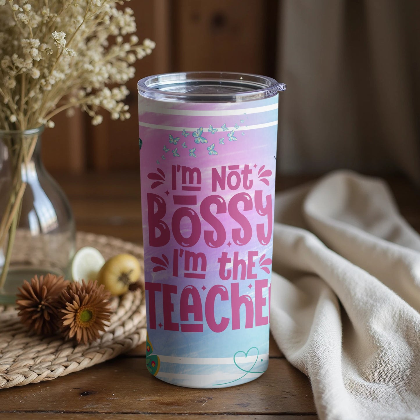 I'm Not Bossy I'm the Teacher Insulated Tumbler