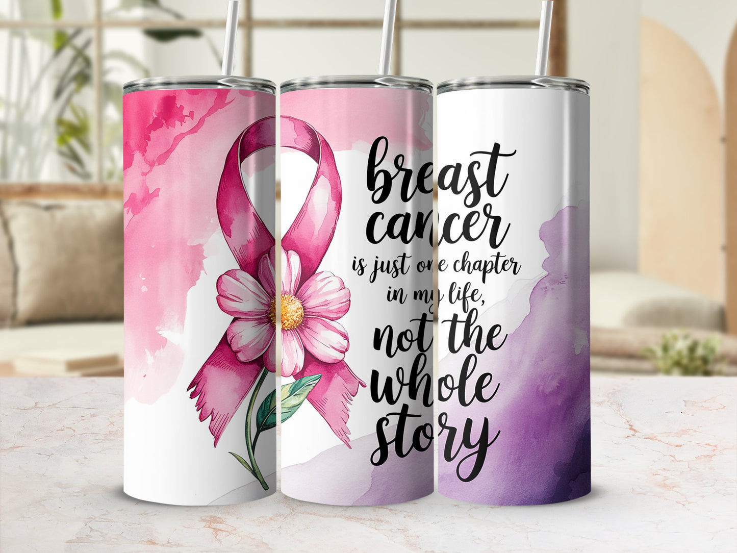 Tumbler with pink watercolor ribbon, flower, and "breast cancer is just one chapter in my life, not the whole story" text.