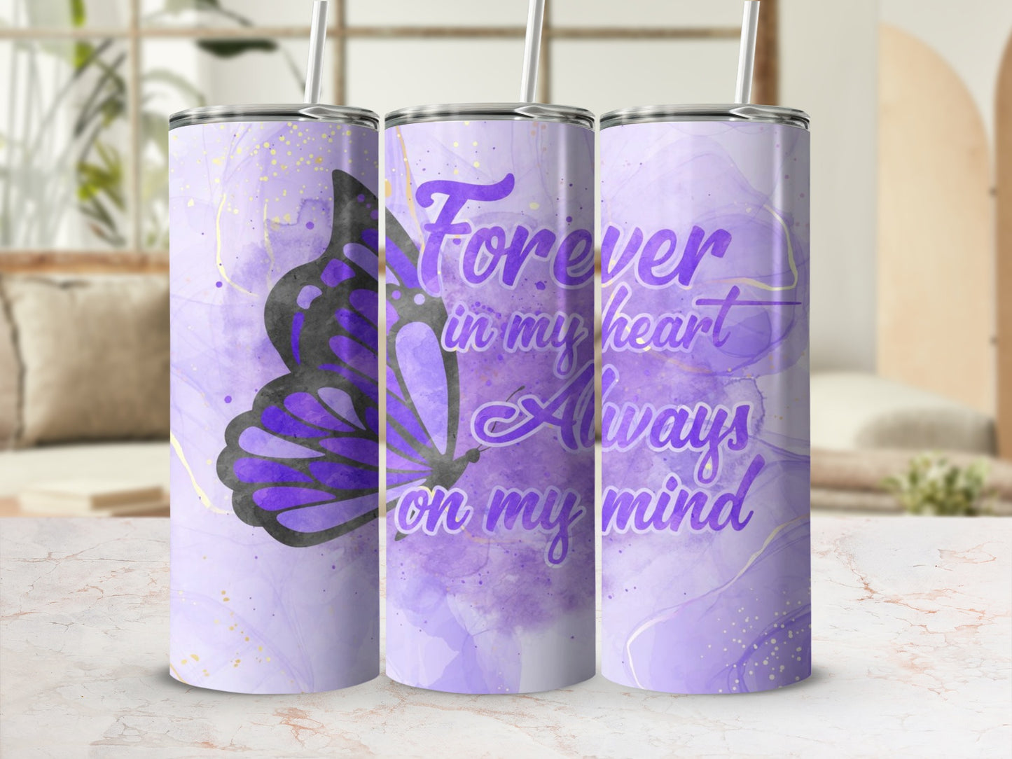 Forever in My Heart Always on My Mind Tumbler Cup