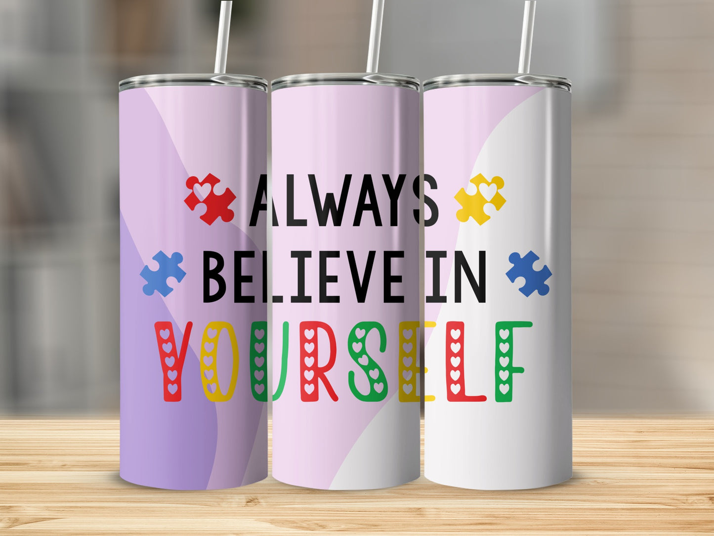 Always Believe in Yourself Inspirational Tumbler