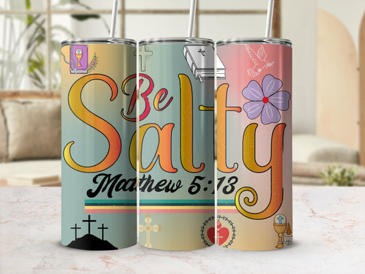 Be Salty Matthew 5:13 Christian Tumbler Cup