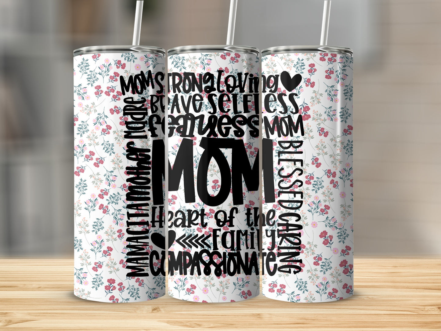Inspirational Mom Quotes Floral Design Tumbler Product