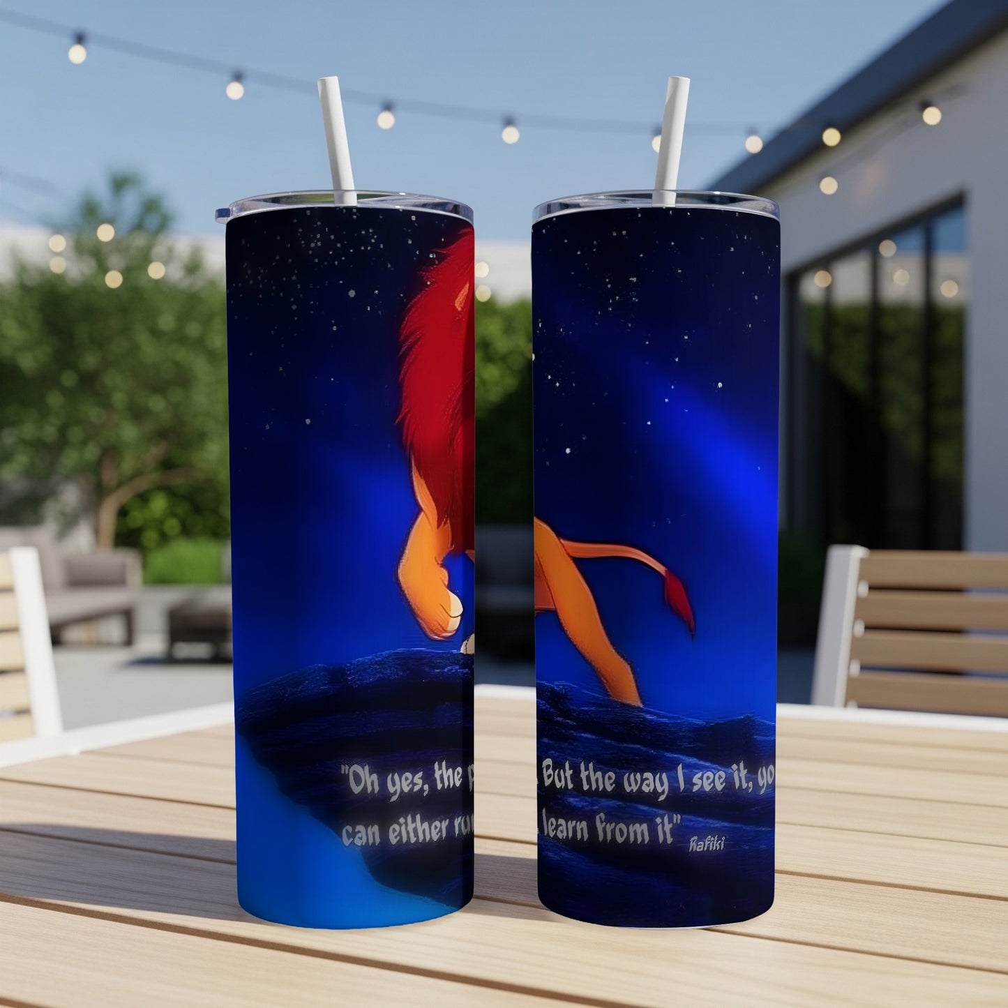 Lion King tumbler with Rafiki's quote "Oh yes, the past can hurt you. But the way I see it, you can either run from it, or learn from it."