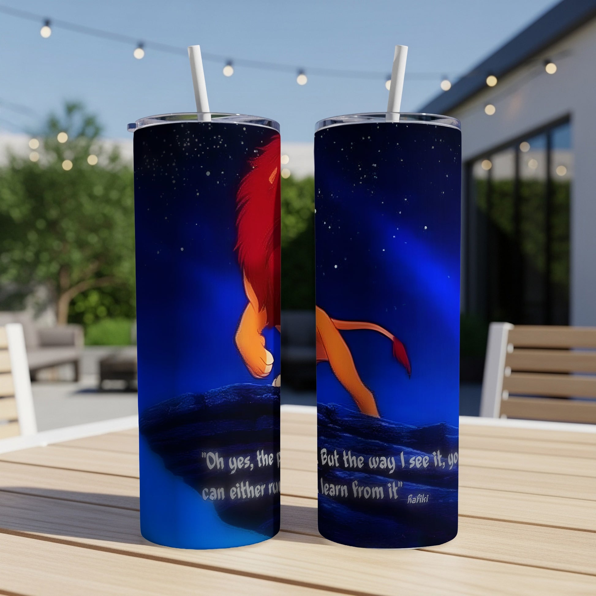 Lion King tumbler with Rafiki's quote "Oh yes, the past can hurt you. But the way I see it, you can either run from it, or learn from it."