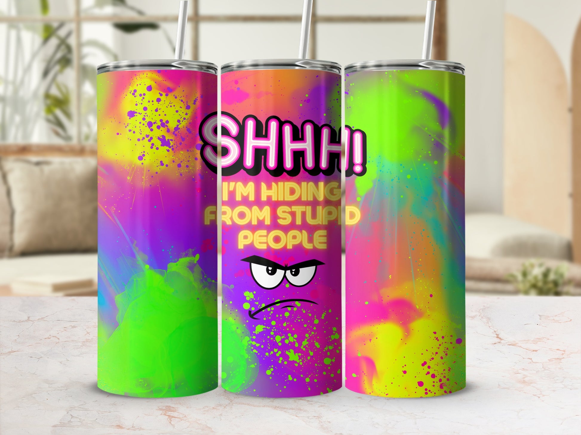 Colorful Shhh I'm Hiding From Stupid People Tumbler