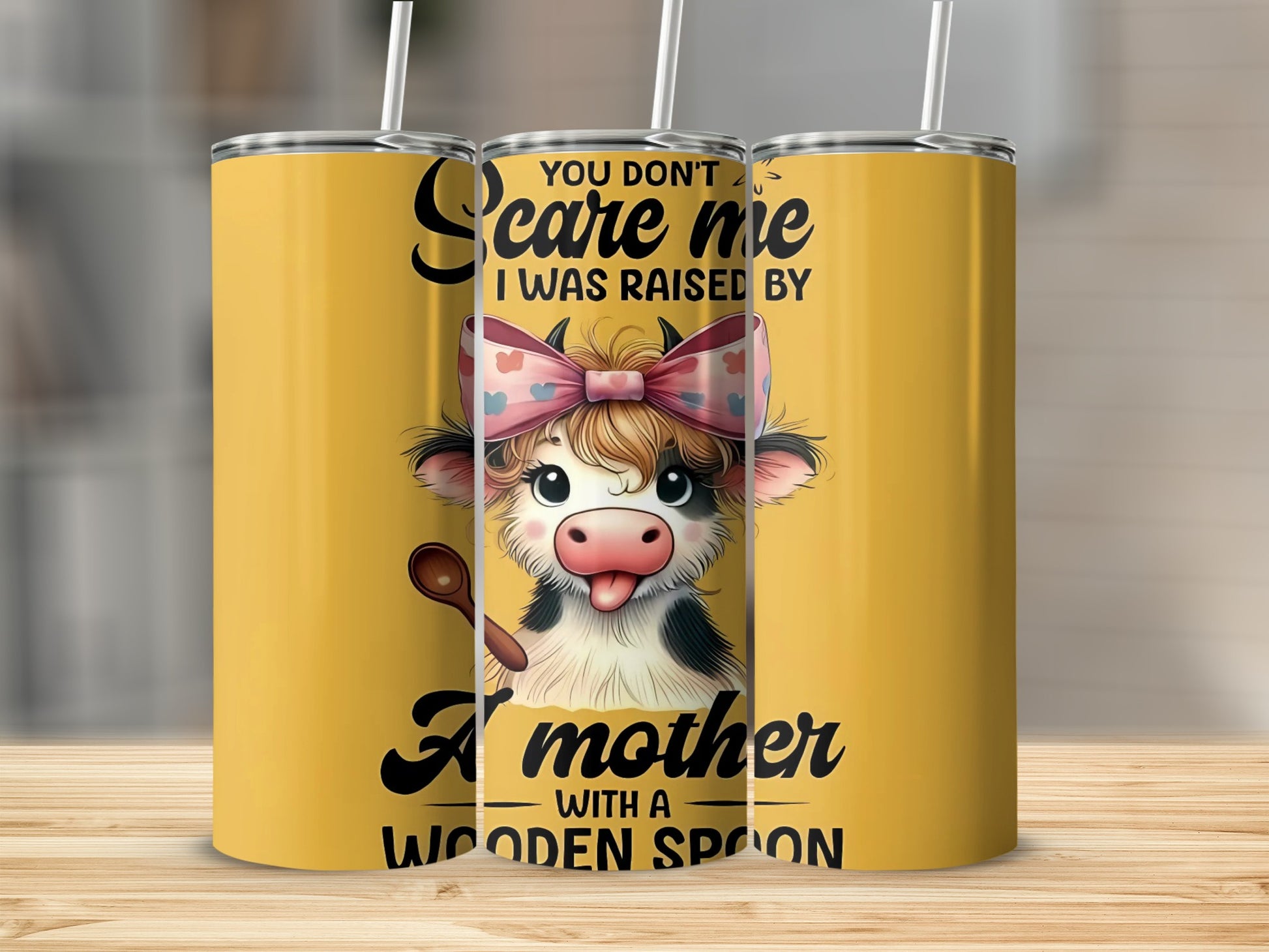 You Don't Scare Me I Was Raised By A Mother Tumbler