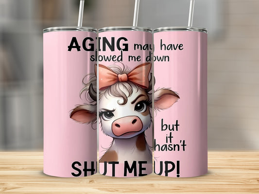 Aging Cow Novelty Tumbler with Fun Quote Print