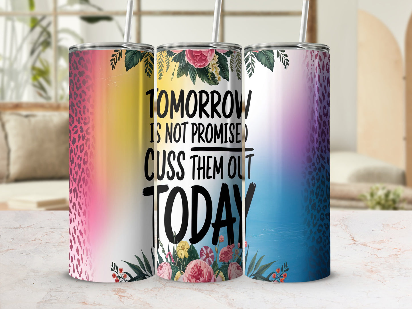 Tomorrow Is Not Promised Cuss Them Out Today Quote Tumbler product type
