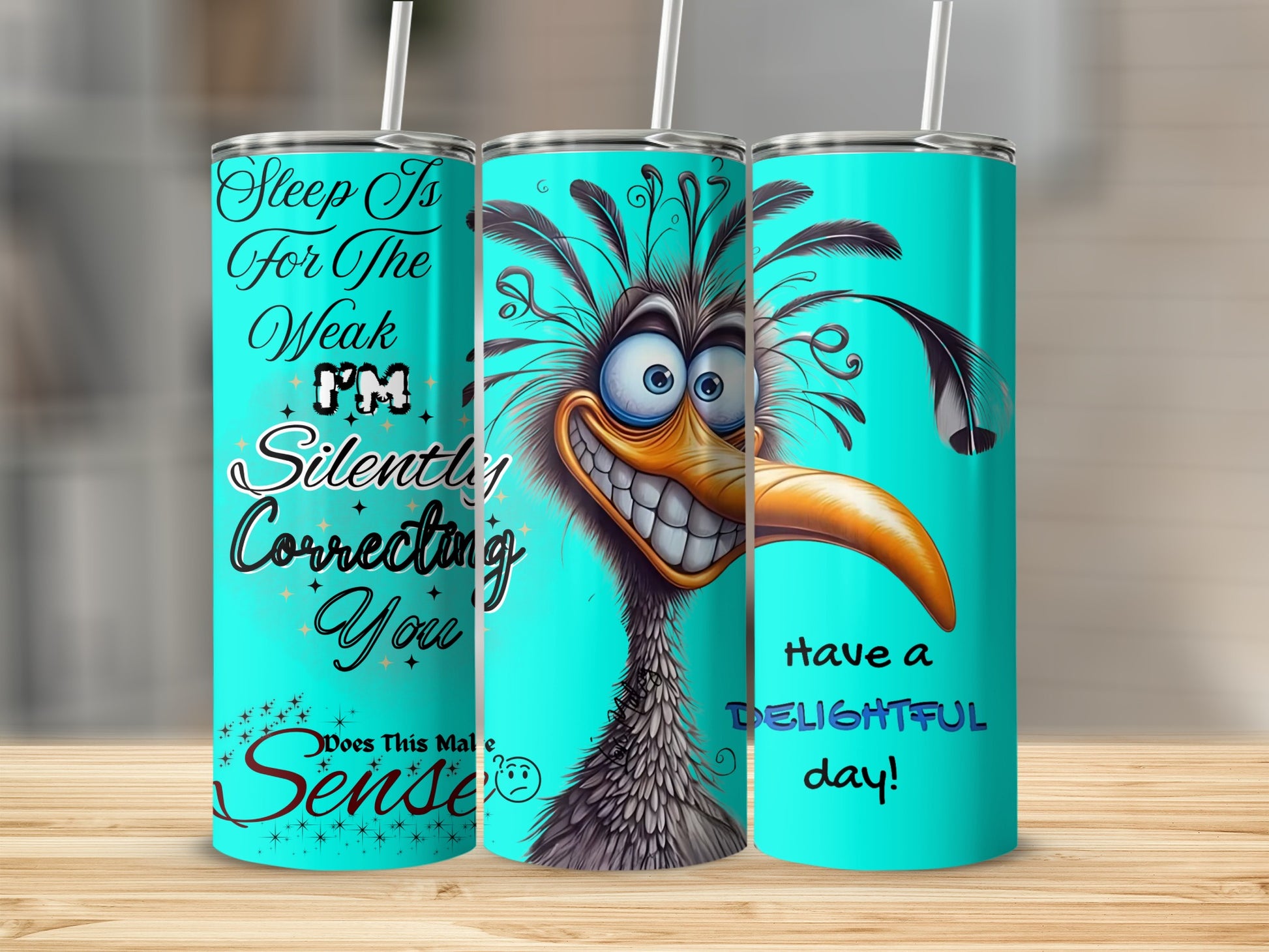 Silly Bird Design with Funny Quotes Tumbler