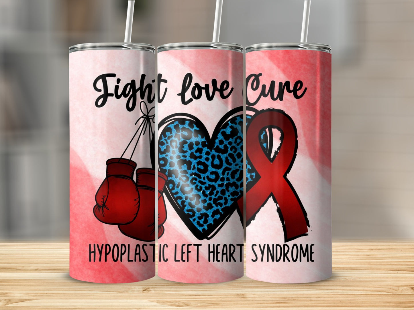 Fight Love Cure Hypoplastic Left Heart Syndrome tumbler