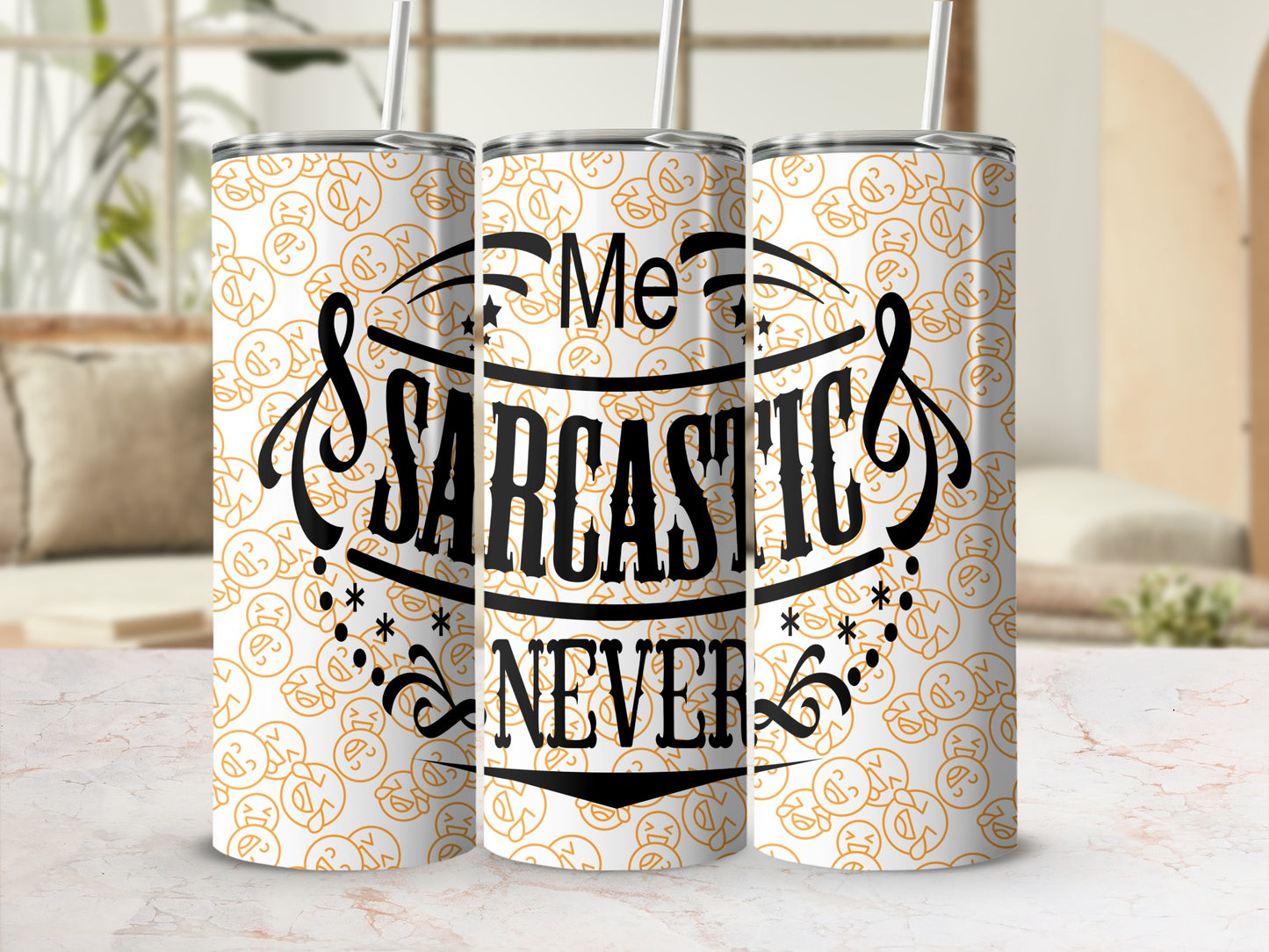 Me Sarcastic Never Design Tumbler 20oz Personalized Gift