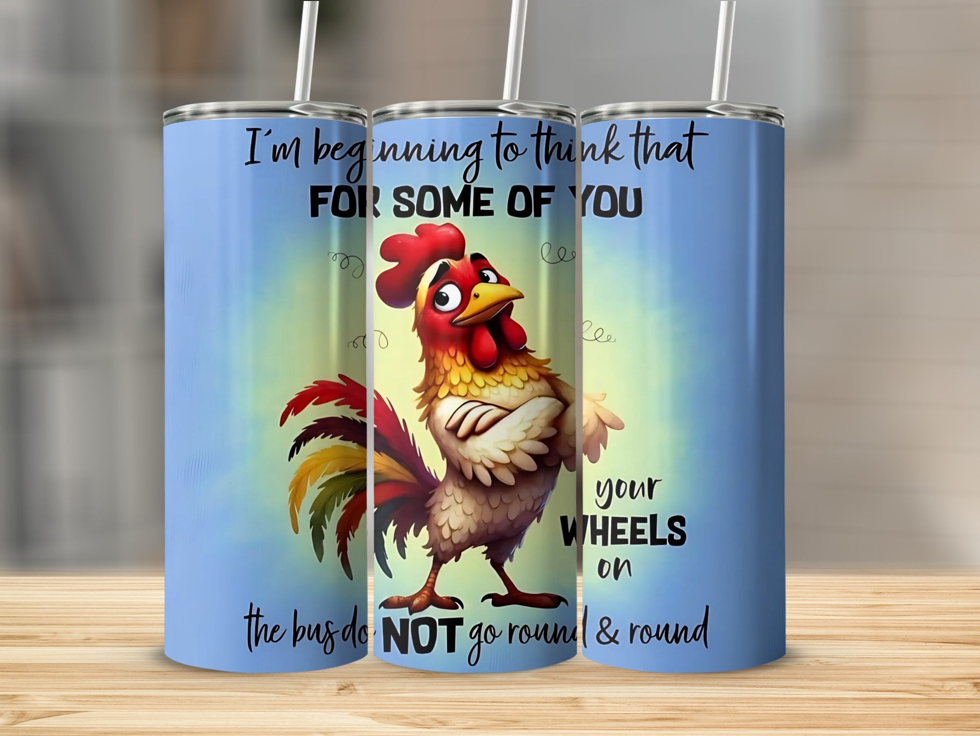 Funny Rooster Quote I'm Beginning to Think Tumbler