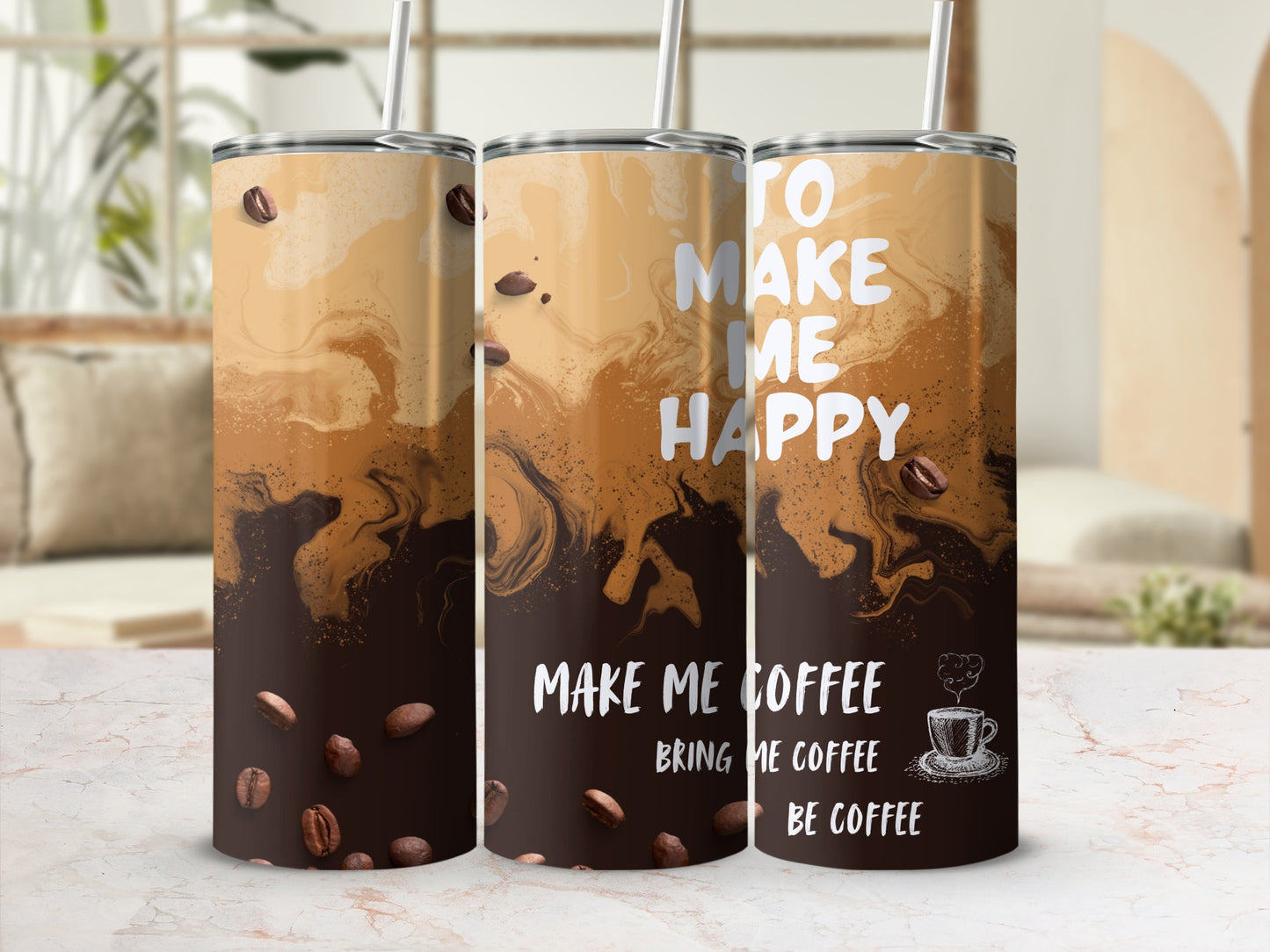 To Make Me Happy Coffee Themed Tumbler with Straw