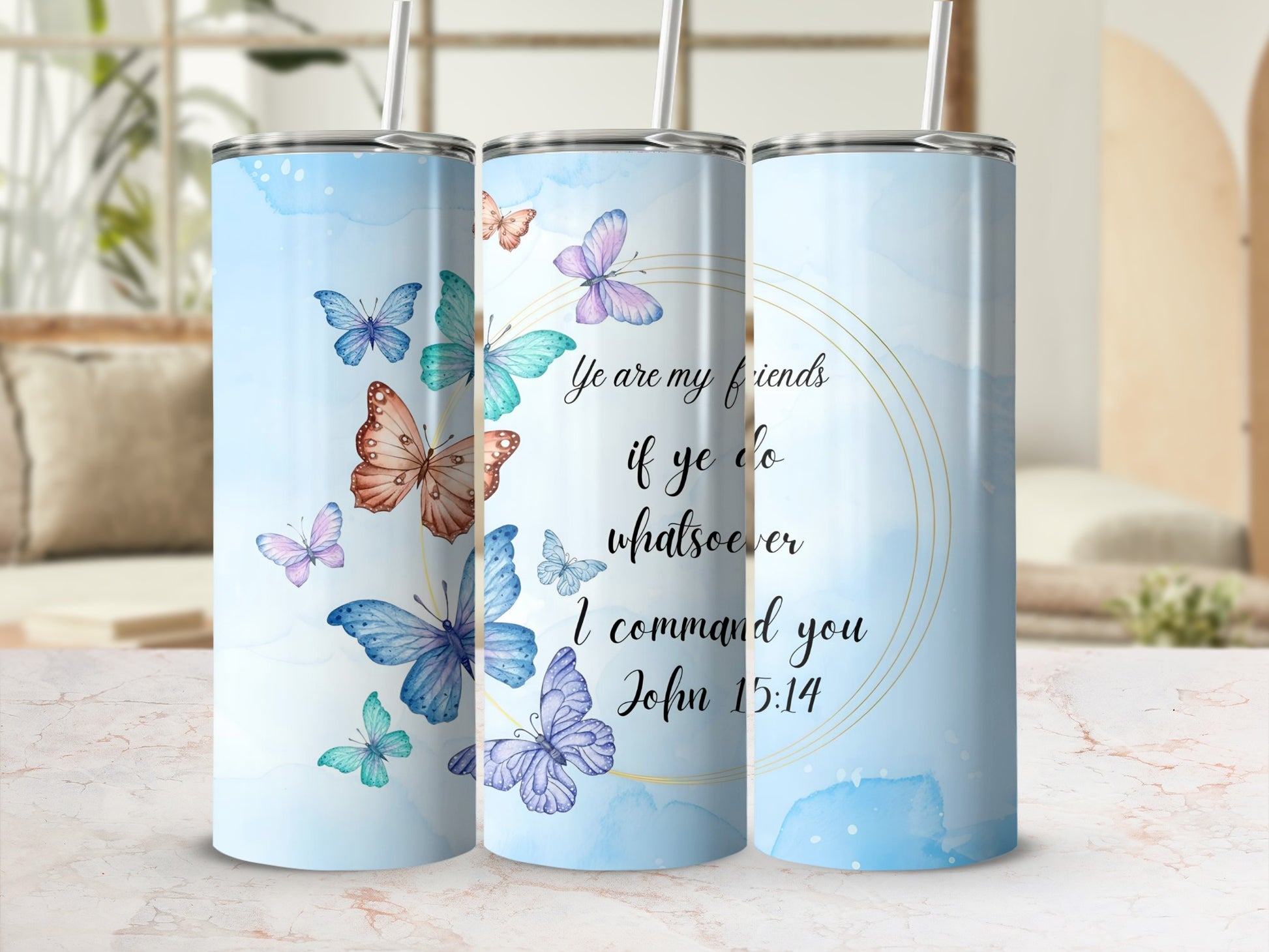 Inspiring Butterfly John 15:14 Design Tumbler Cup