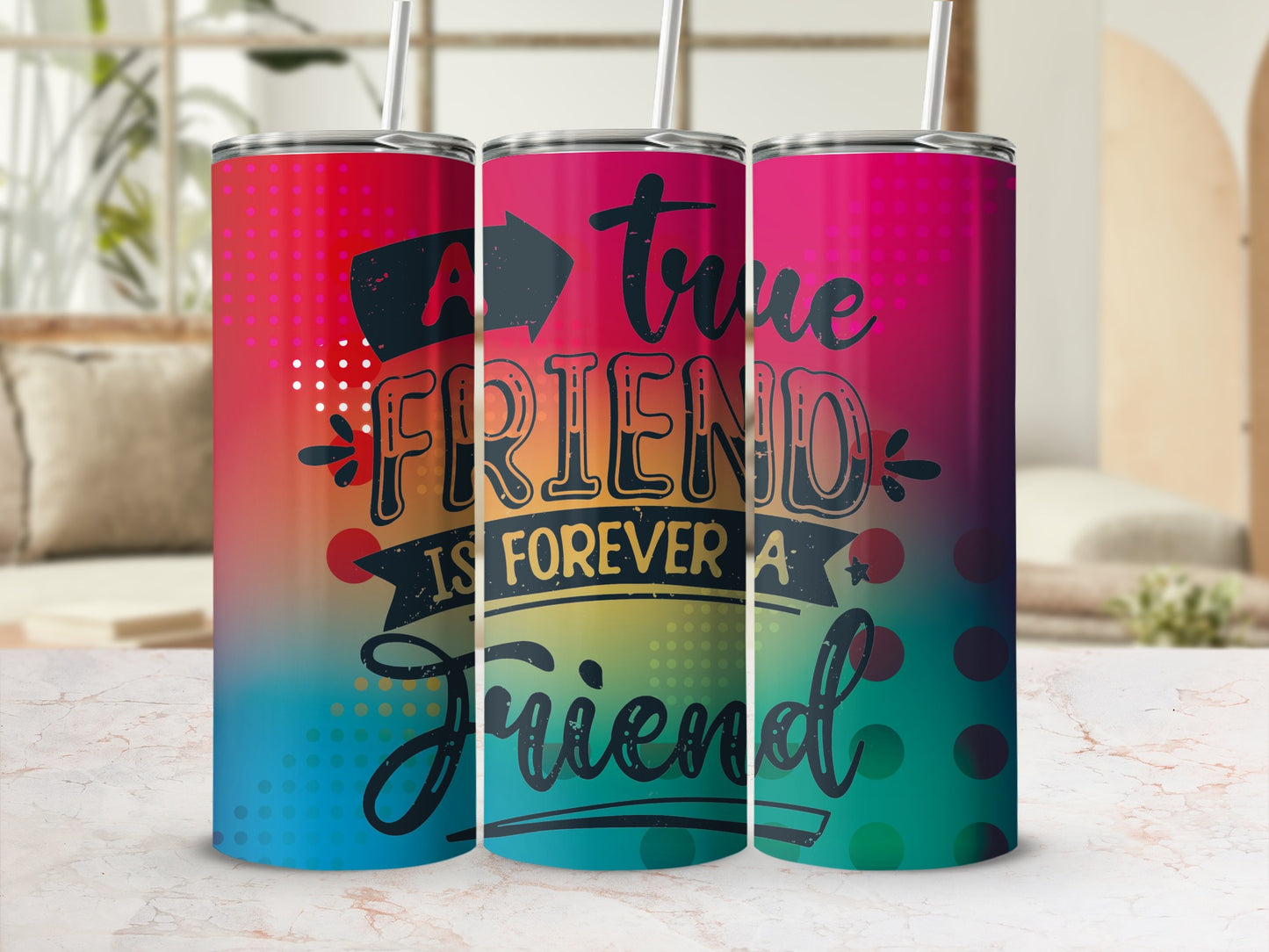 A True Friend Is Forever A Friend Tumbler Cup