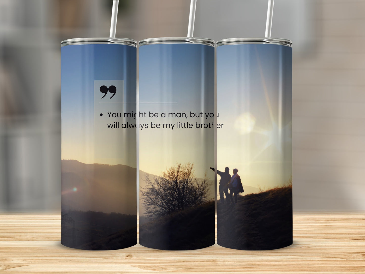 You Might Be a Man Always My Little Brother Tumbler