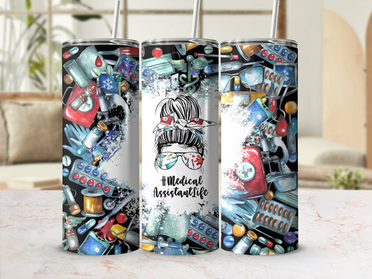 Medical Assistant Life tumbler with medical supplies and sunglasses.