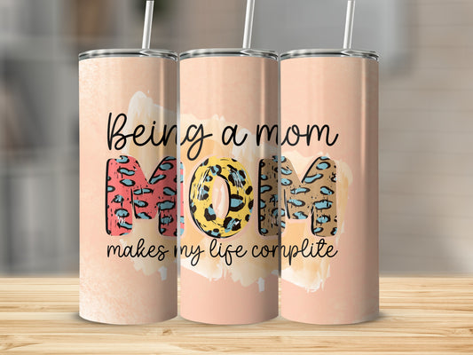 Being A Mom Makes My Life Complete Drinkware