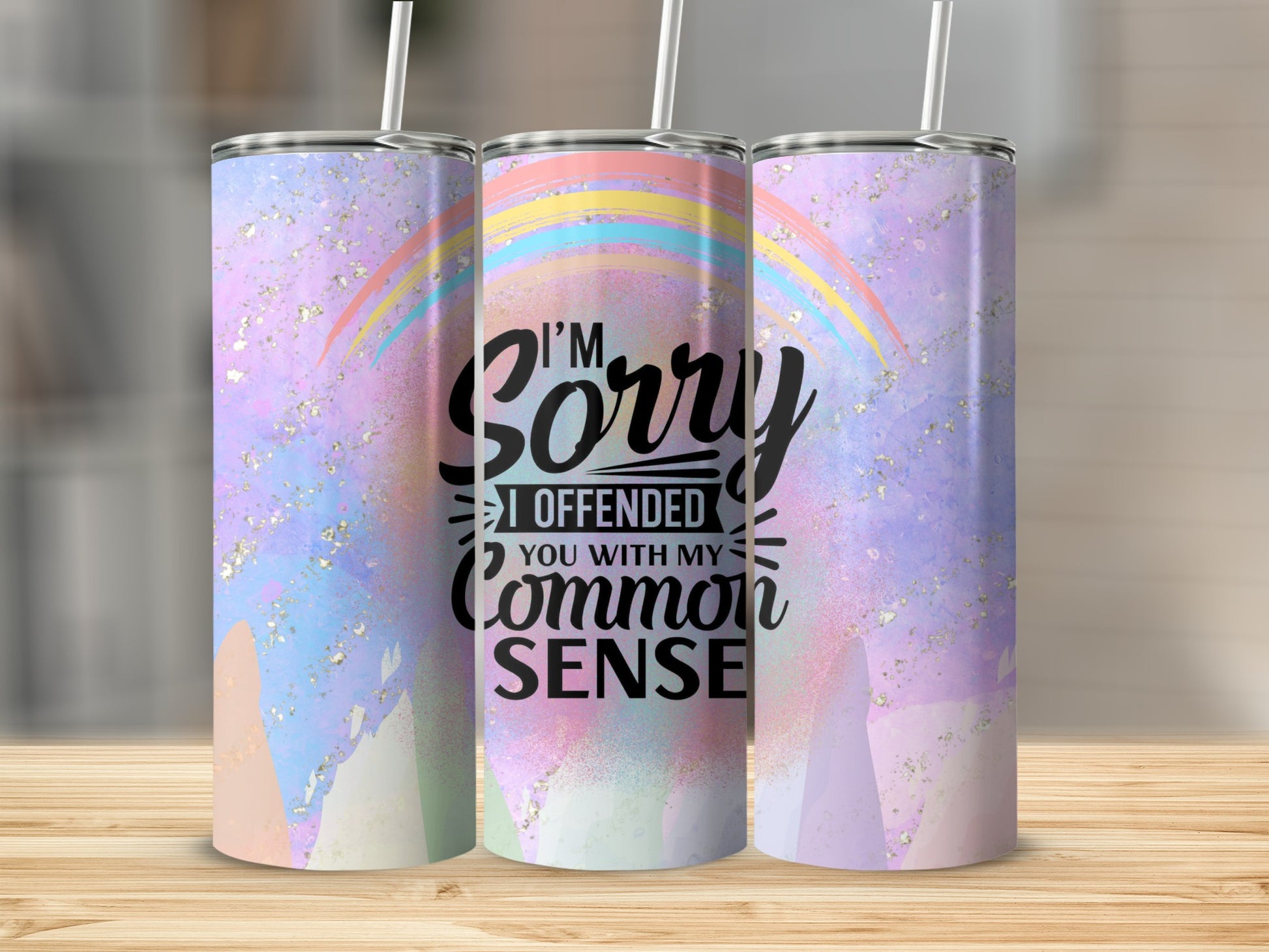 I'm Sorry I Offended You With My Common Sense Tumbler