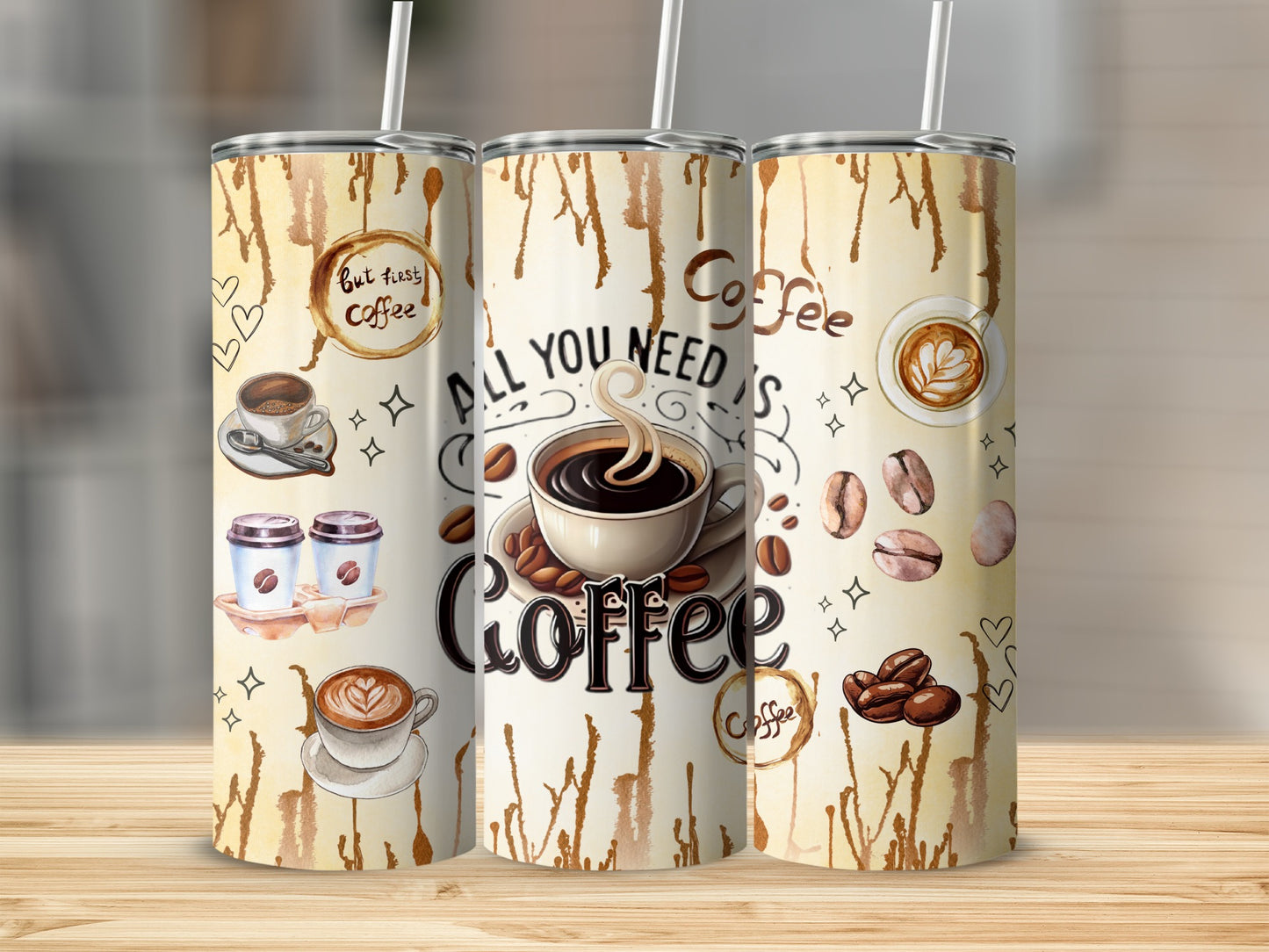 All You Need Is Coffee Motivational Tumbler Cup