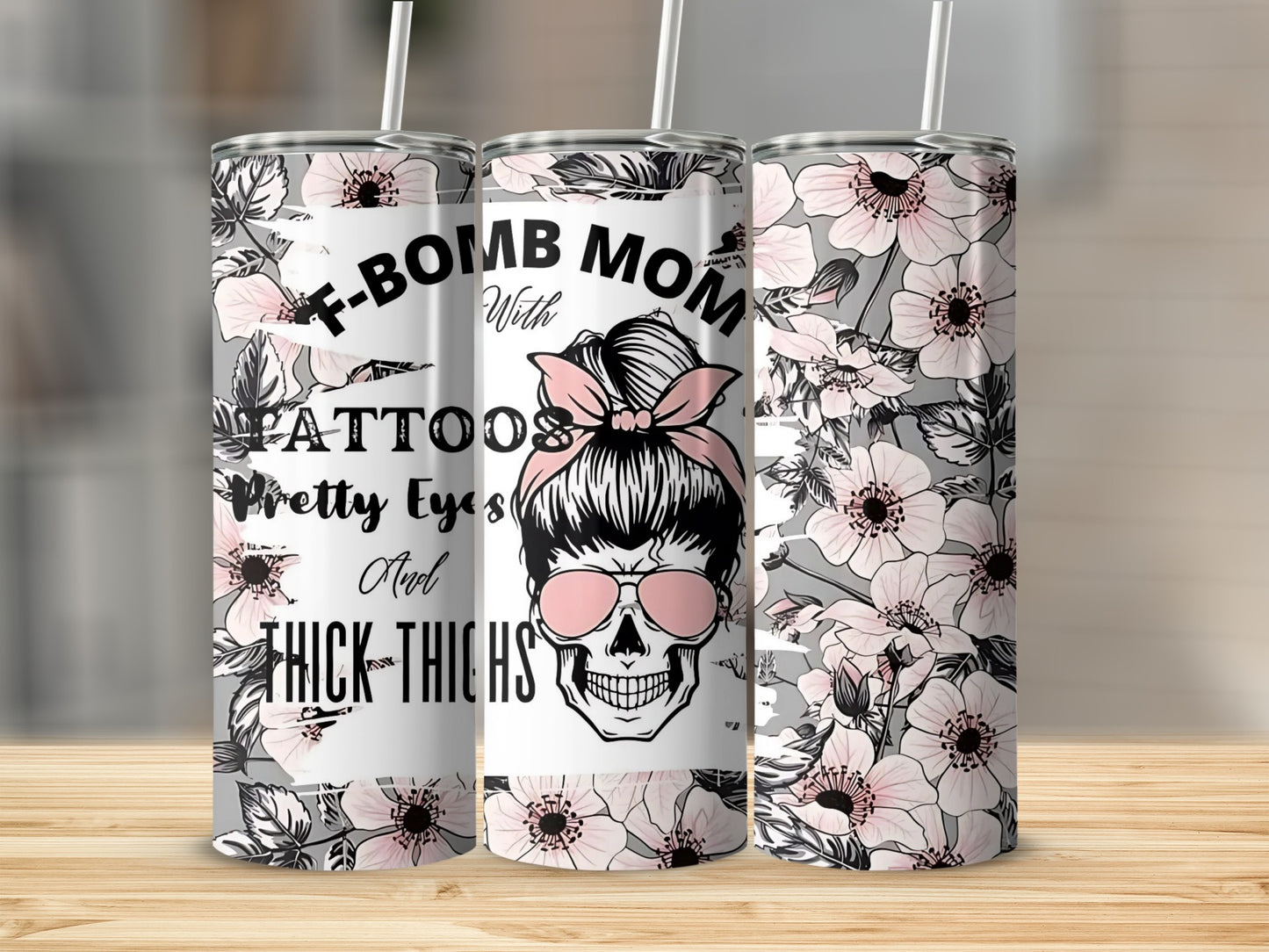 F-Bomb Mom With Tattoos Pretty Eyes And Thick Thighs Tumbler