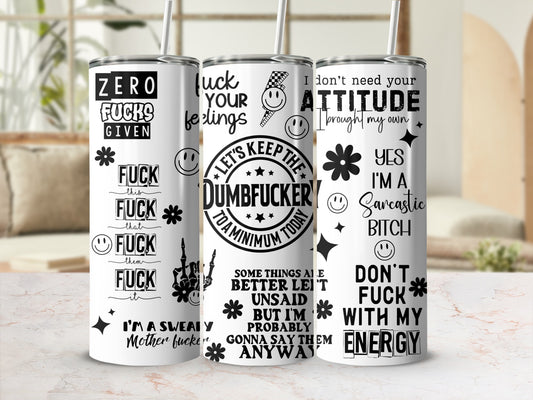 Three tumblers with humorous sayings, including "Zero Fucks Given" and "Don't Fuck With My Energy."