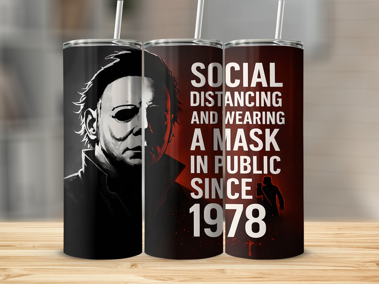Michael Myers tumbler with text "Social Distancing and Wearing a Mask in Public Since 1978".