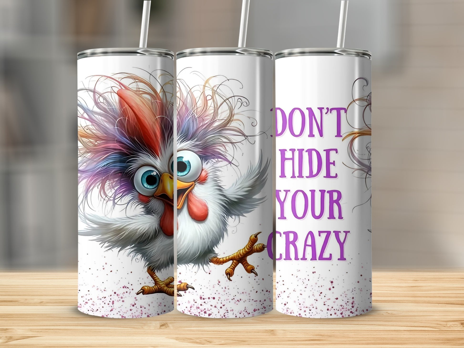 Colorful Crazy Chicken Design Don't Hide Your Crazy Tumbler