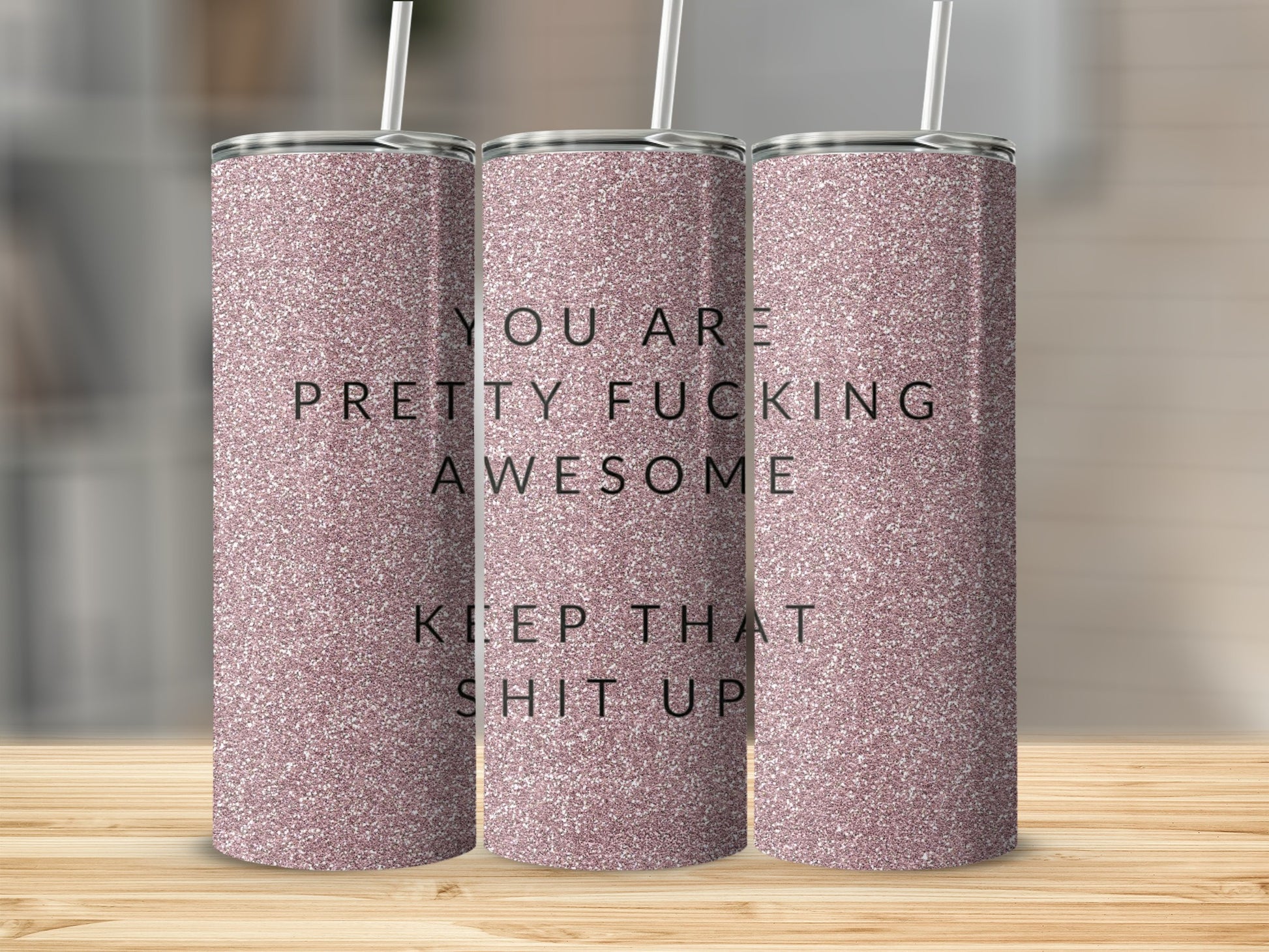 You Are Pretty Awesome Glittery Tumbler Product