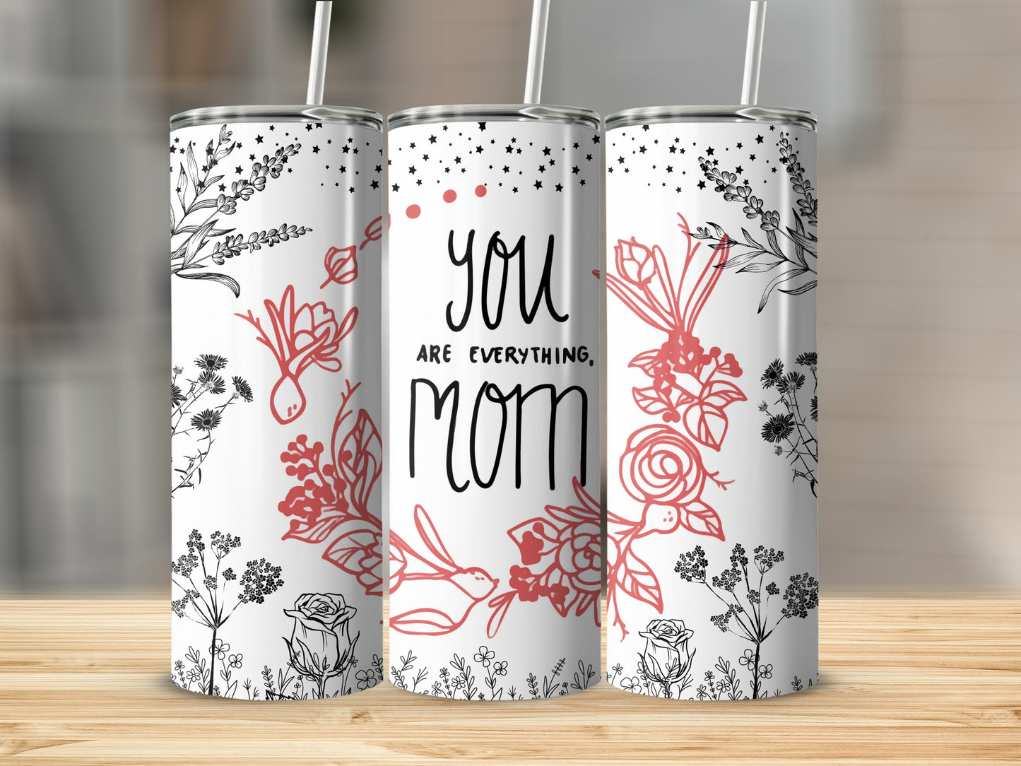 You Are Everything Mom Insulated Stainless Steel Tumbler