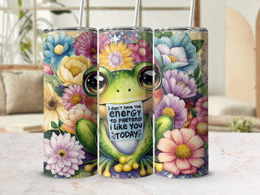 Frog with flowers and "I don't have the energy to pretend I like you today" text.