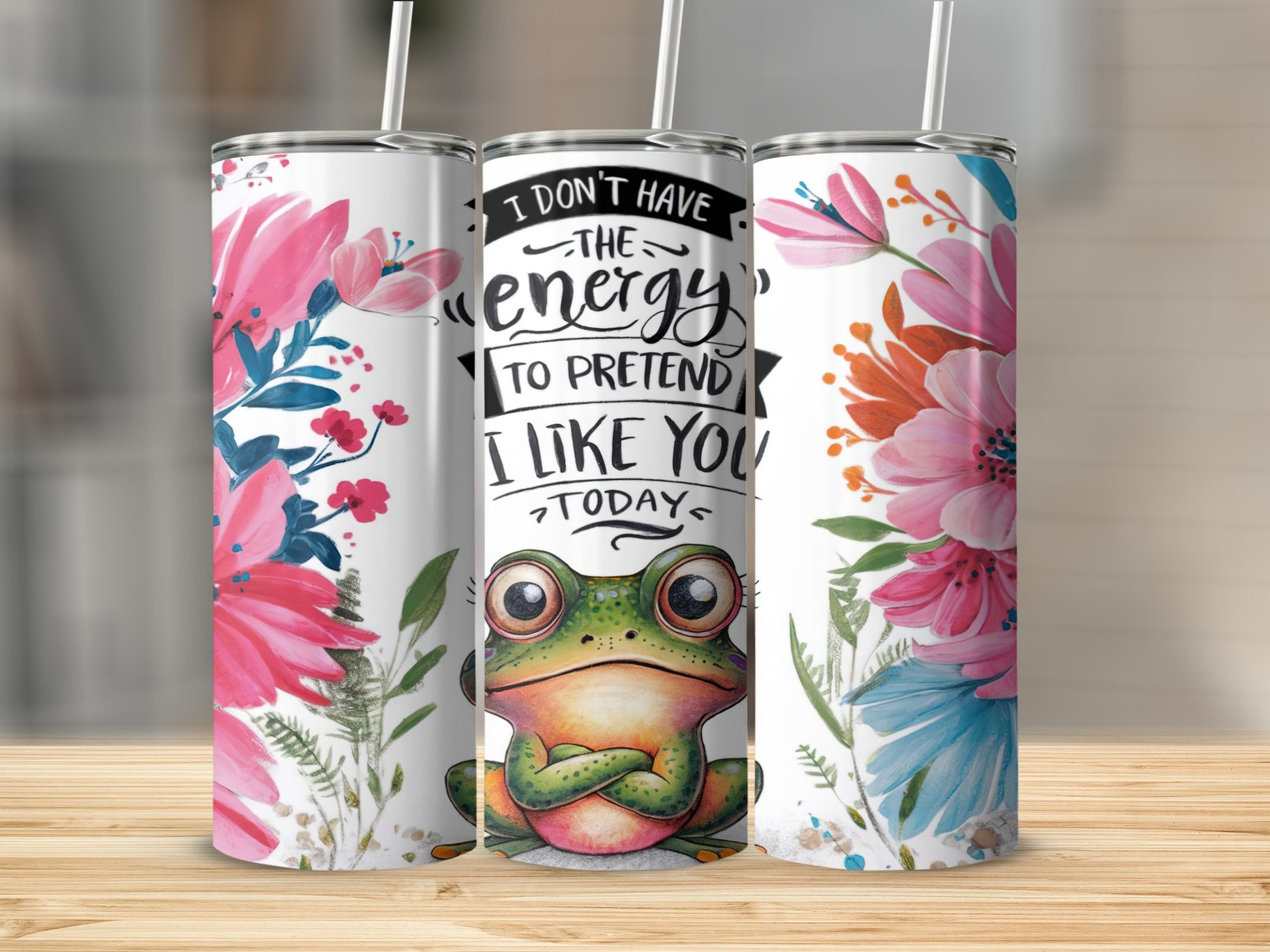 Tumbler with frog and floral design, reads "I don't have the energy to pretend I like you today."
