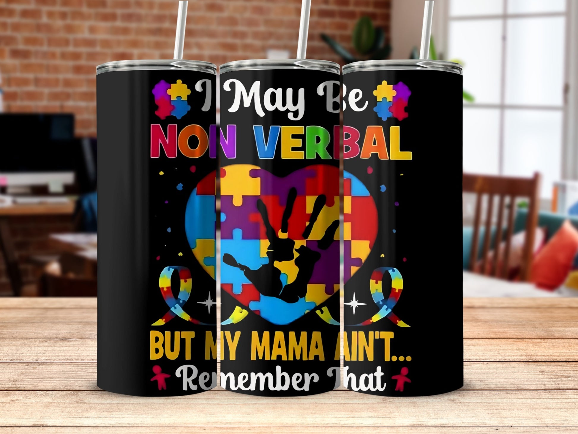 I May Be Non Verbal But My Mama Ain't Remember That