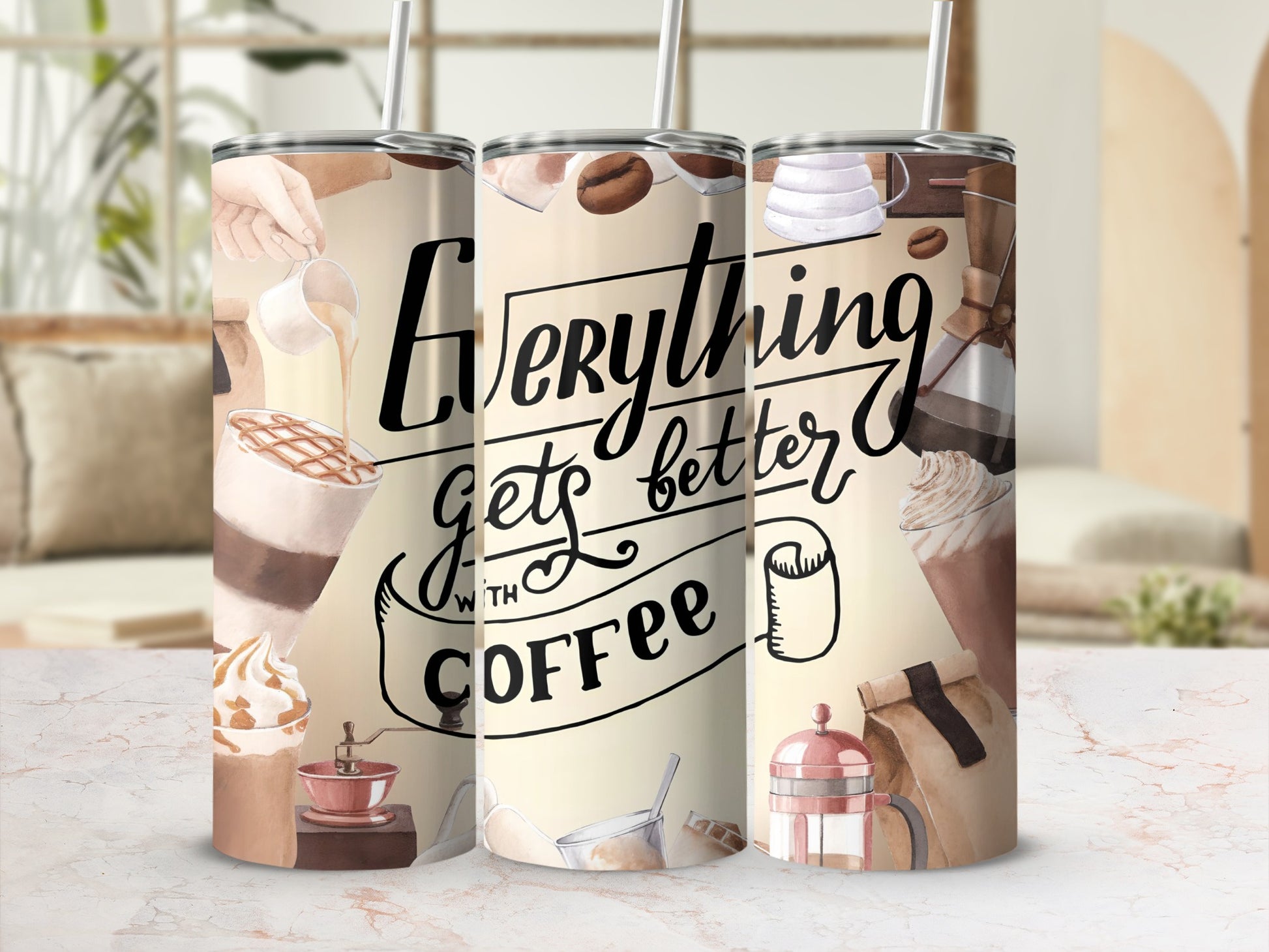 Everything Gets Better With Coffee Tumbler