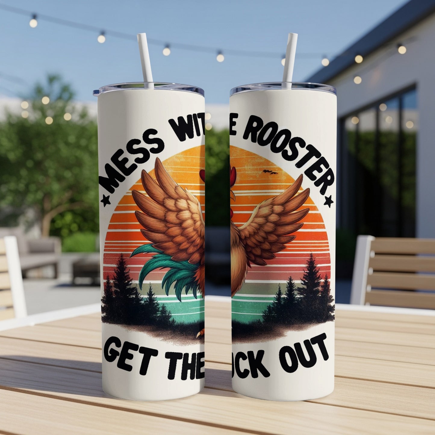 Rooster graphic on tumbler with "Mess With The Rooster, Get The F*** Out" text.