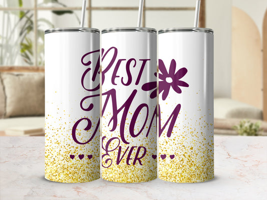 Tumbler with "Best Mom Ever" text and gold glitter design.