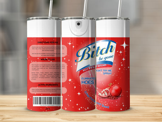 Bitch Be Gone Spray Eliminates Hoes Humor Product