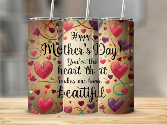 Happy Mother's Day Heart That Makes Our Home Beautiful Cup