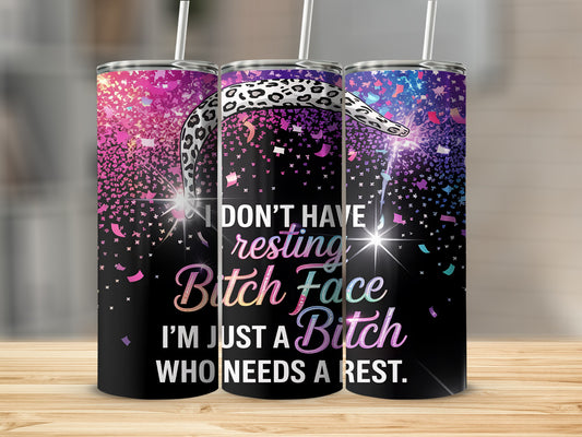 Tumbler with leopard print and "I DON'T HAVE resting Bitch Face" text.