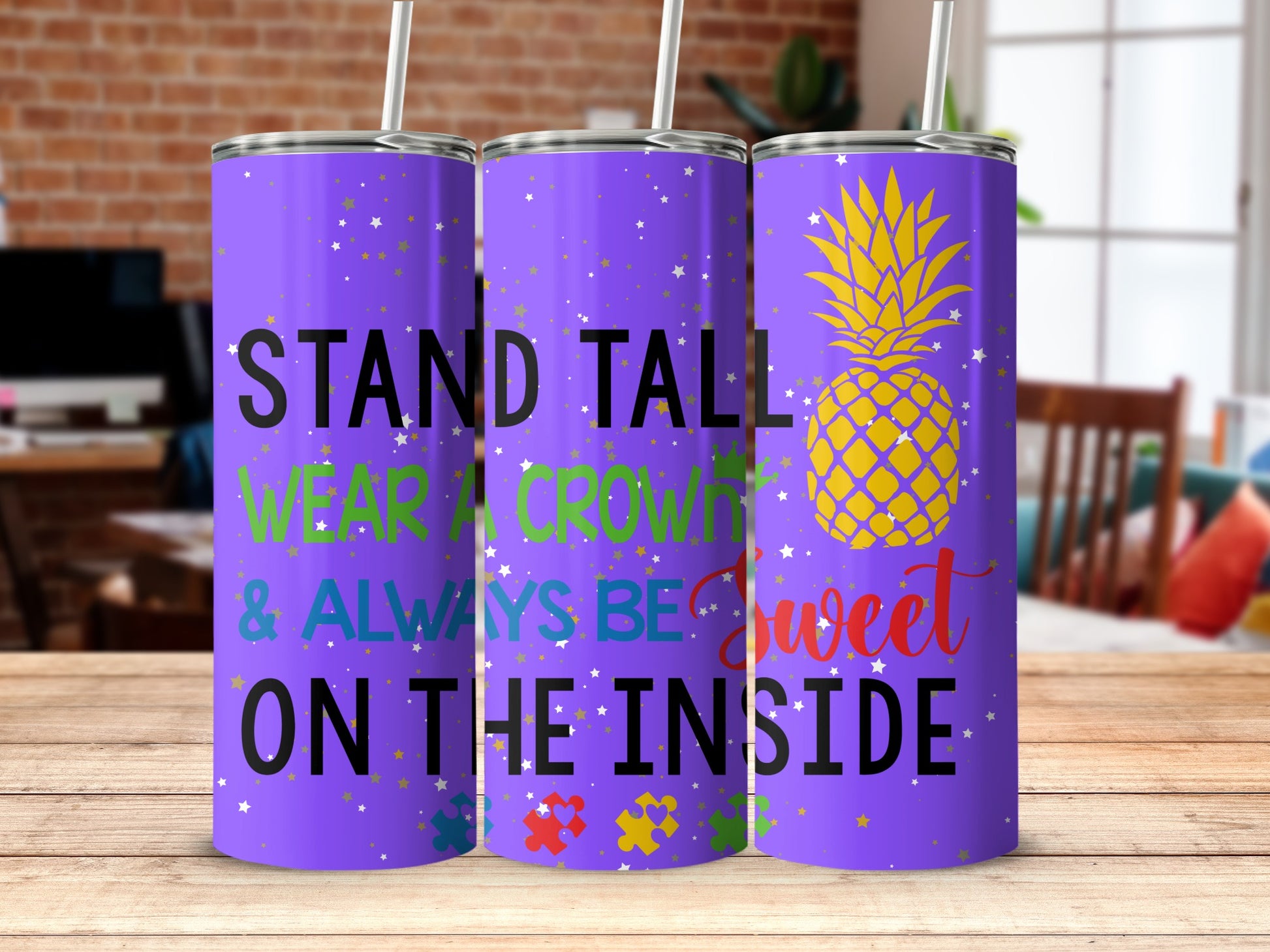 Stand Tall Wear A Crown Always Be Sweet Tumbler