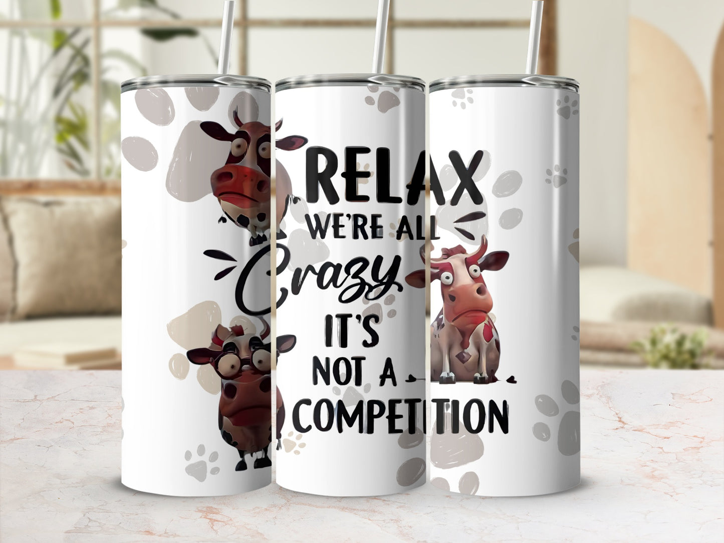 Relax We Are All Crazy It's Not A Competition tumbler
