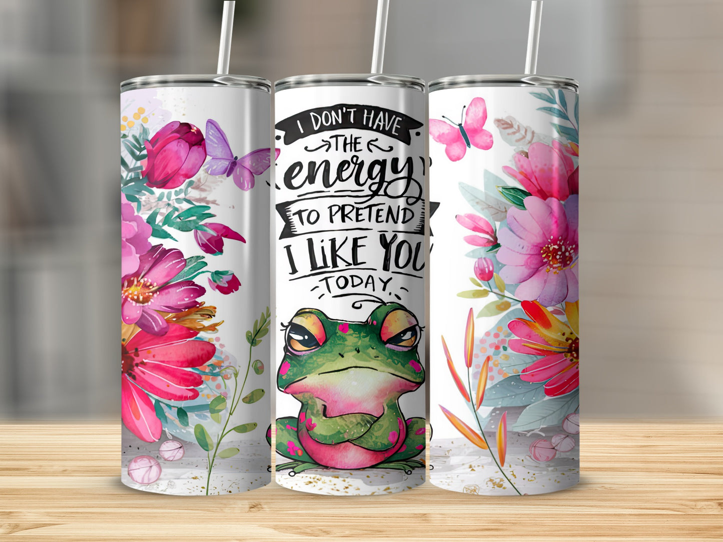 Tumbler with frog and flowers, saying "I don't have the energy to pretend I like you today."