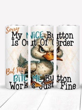 My Nice Button is Out of Order, but My Bite Me Button Works Duck